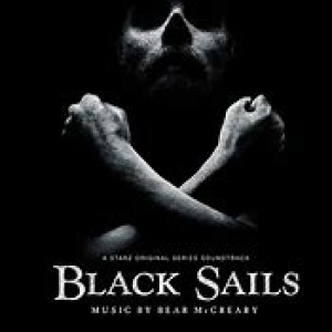 Black Sails (A Starz Original Series Soundtrack) by Bear Mccreary
