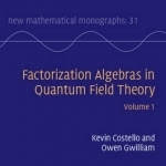 Factorization Algebras in Quantum Field Theory: Volume 1: Volume 1