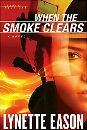 When the Smoke Clears (Deadly Reunions, #1)