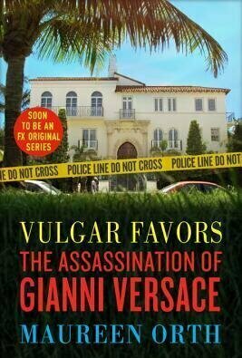 Vulgar Favors: The Assassination of Gianni Versace