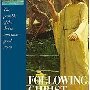 Following Christ: The Parable of the Divers and More Good News