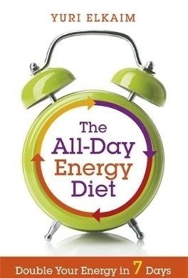 The All-Day Energy Diet: Double Your Energy in 7 Days