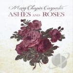 Ashes and Roses by Mary-Chapin Carpenter