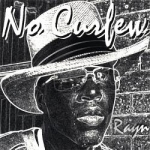 No Curfew by Rayn