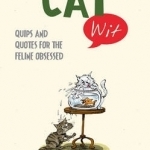 Cat Wit: Quips and Quotes for the Feline - Obsessed