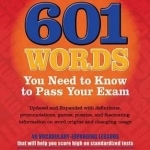 601 Words You Need to Know to Pass Your Exam