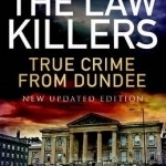The law killers: True Crime from Dundee