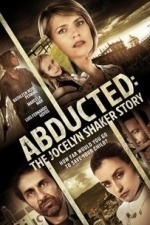 Abducted: The Jocelyn Shaker Story (2016)