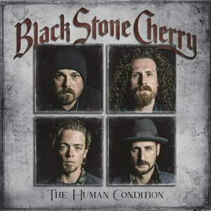 The Human Condition by Black Stone Cherry