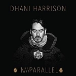 IN///PARALLEL by Dhani Harrison