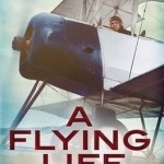 A Flying Life: An Enthusiast&#039;s Photographic Record of British Aviation in the 1930s