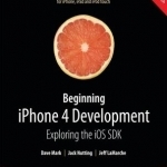 Beginning iPhone 4 Development: Exploring the IOS SDK