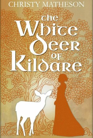 The White Deer of Kildare (The Castle in Kilkenny: Fairy Tales #2)
