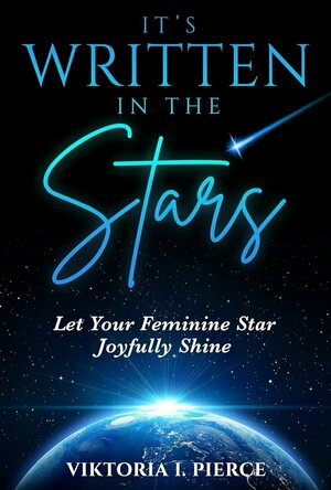 It&#039;s Written in the Stars: Let Your Feminine Star Joyfully Shine