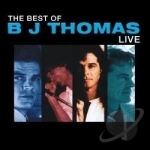 Best of B.J. Thomas: Live by BJ Thomas
