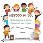 Metodo Mi Sol by Reynaldo Griffith