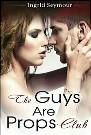 The Guys Are Props Club (G.A.P., #1)