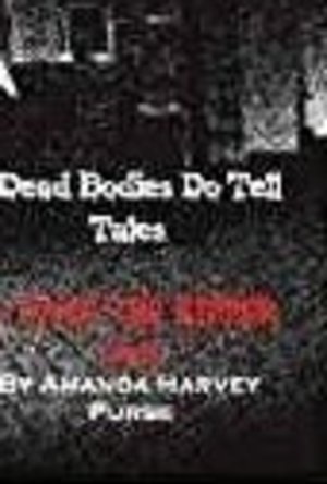 Dead Bodies Do Tell Tales - A Jack the Ripper Novel