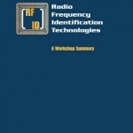 Radio Frequency Identification Technologies: A Workshop Summary