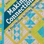 Making Connections: A Free-Motion Quilting Workbook