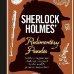 Sherlock Holmes' Rudimentary Puzzles
