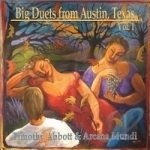 Big Duets From Austin Texas, Vol. 1 by Timothy Abbott &amp; Arcana Mundi