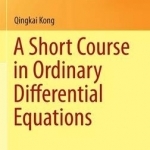 A Short Course in Ordinary Differential Equations