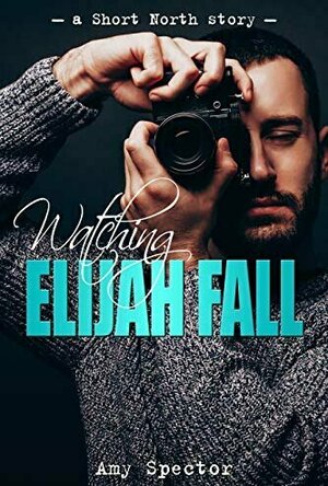 Watching Elijah Fall (Short North #1)