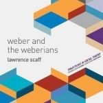 Weber and the Weberians