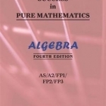 Algebra with Full Solutions: Covering the Syllabuses of Most AS/A2/further Maths UK: 1