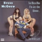 Too Much Man for Just One Woman &amp; Other Lies by Steve McGrew