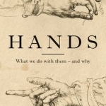 Hands: What We Do with Them - and Why