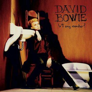 Is It Any Wonder by David Bowie