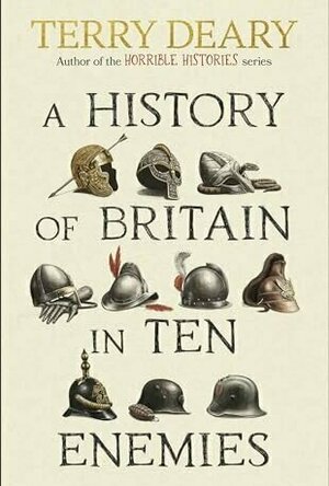 A History of Britain in 10 enemies