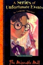 The Miserable Mill (A Series of Unfortunate Events #4)