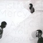 As I Call You Down by Fistful Of Mercy