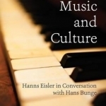 Brecht, Music and Culture: Hanns Eisler in Conversation with Hans Bunge