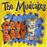 Cave Baby by The Mudcakes