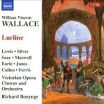 William Vincent Wallace: Lurline by Bonynge / Ferris / Lewis / Soar / Wallace
