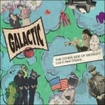 Other Side of Midnight: Live in New Orleans by Galactic