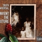 Invent the Future by Truth Universal