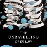 Unravelling of EU Law