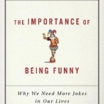 The Importance of Being Funny