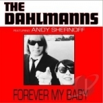 Forever My Baby by Dahlmanns / Andy Shernoff