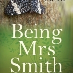 Being Mrs Smith: A Very Unorthodox Love Story