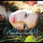 Something About You by Callie Cash