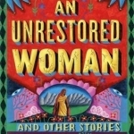 An Unrestored Woman: And Other Stories