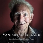Vanishing Ireland: Recollections of Our Changing Times