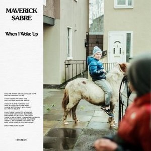 When I Wake Up by  Maverick Sabre