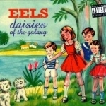 Daisies of the Galaxy by Eels